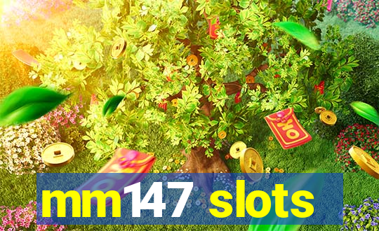 mm147 slots